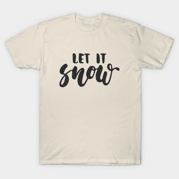 Let It Snow T-Shirt by oksmash